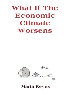 cover image of What If the Economic Climate Worsens